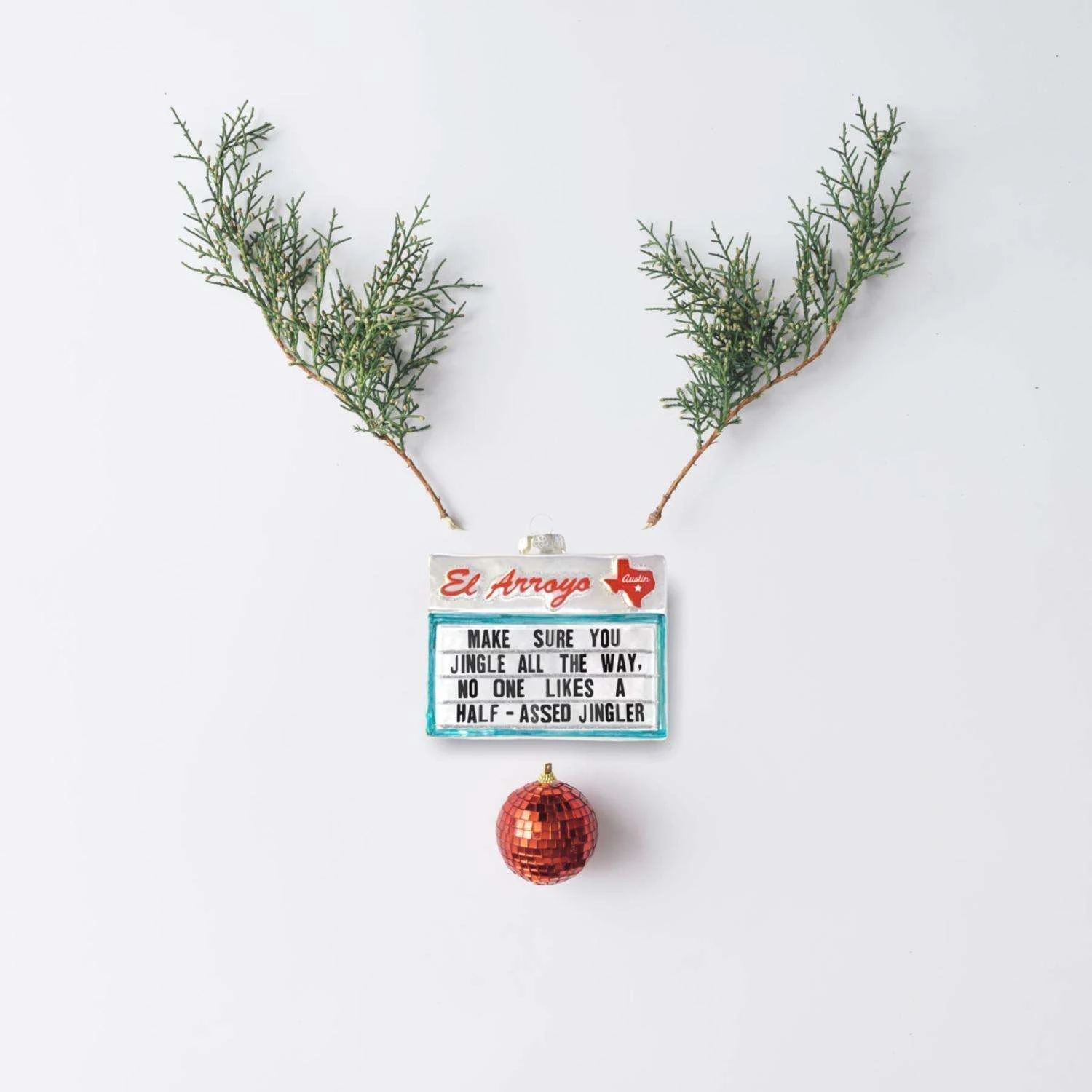 El Arroyo Multi-Colored Make Sure You Jingle All The Way, No One Likes Ornament 4 El Arroyo Multi-Colored Make Sure You Jingle All The Way, No One Likes Ornament - Image 2